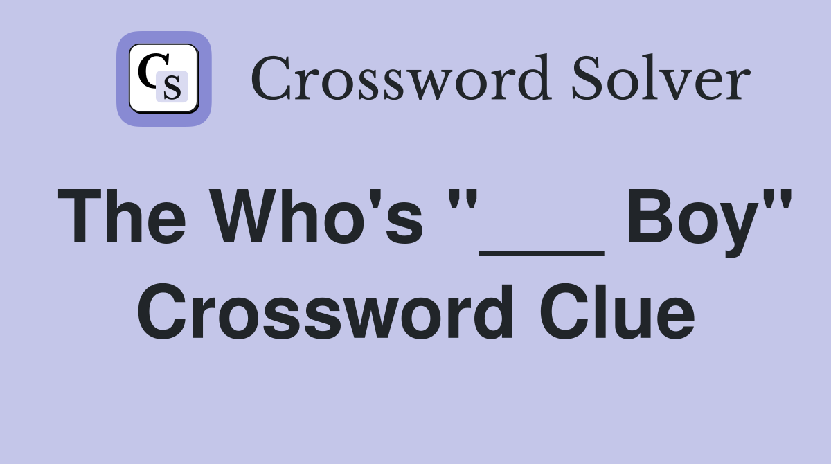 The Who's "___ Boy" Crossword Clue
