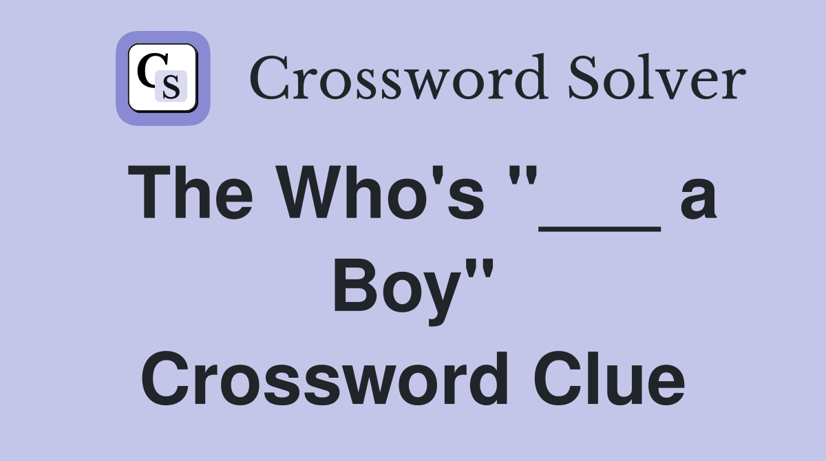 The Who's "___ a Boy" Crossword Clue