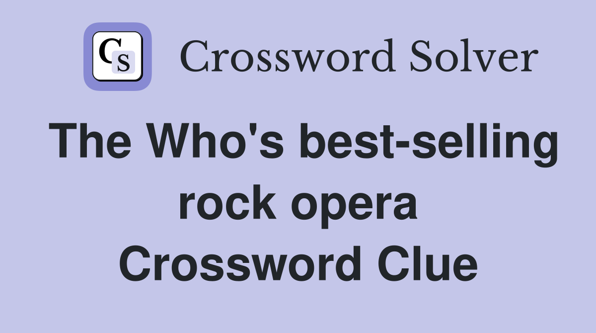 The Who's best-selling rock opera Crossword Clue