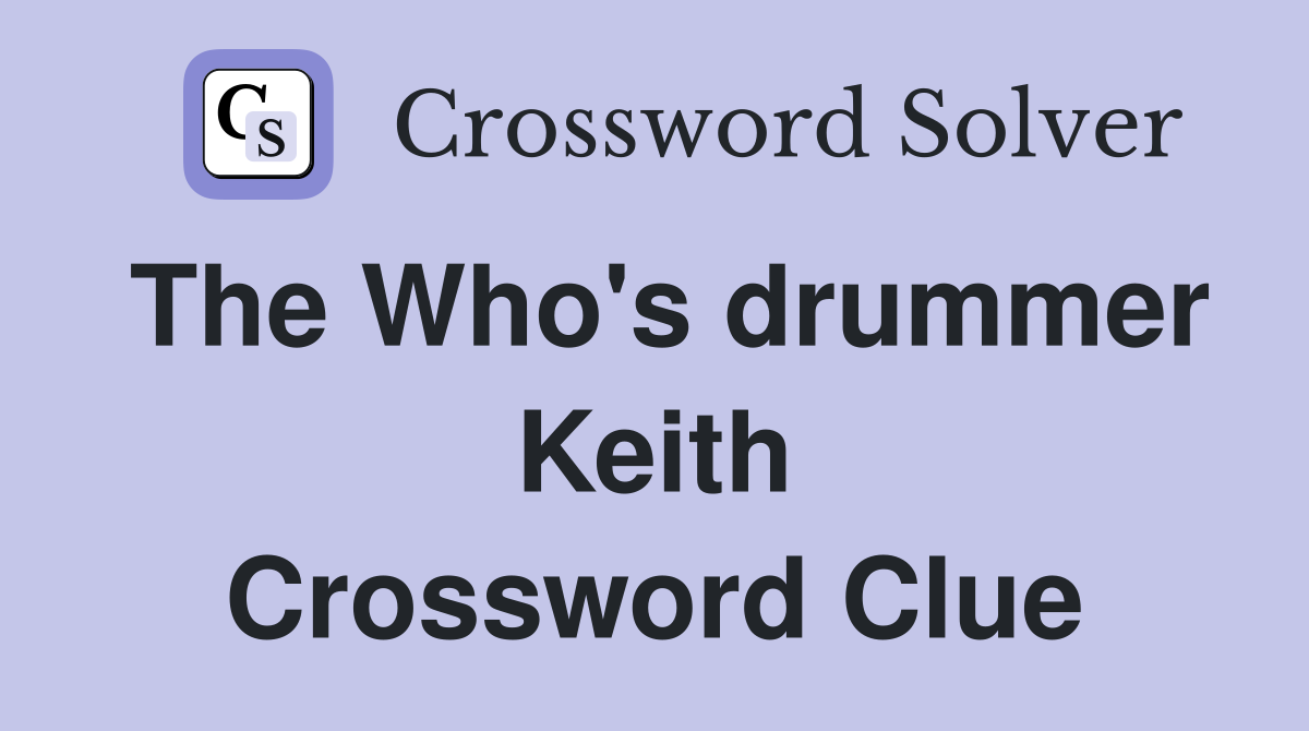 The Who's drummer Keith Crossword Clue