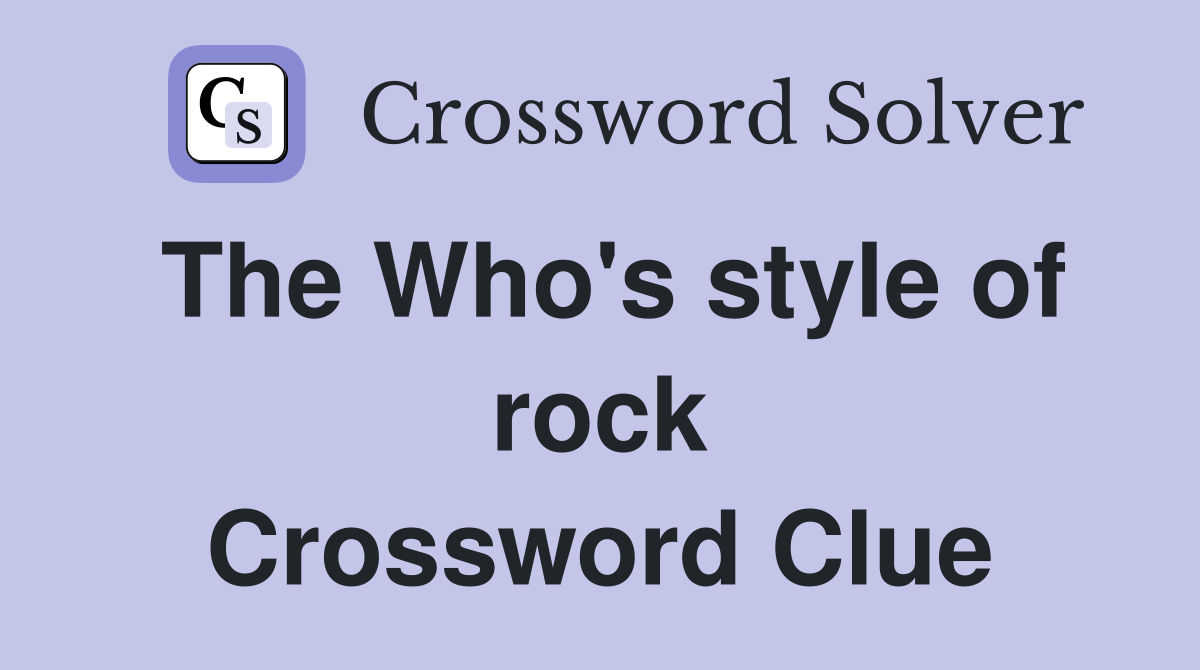The Who's style of rock Crossword Clue