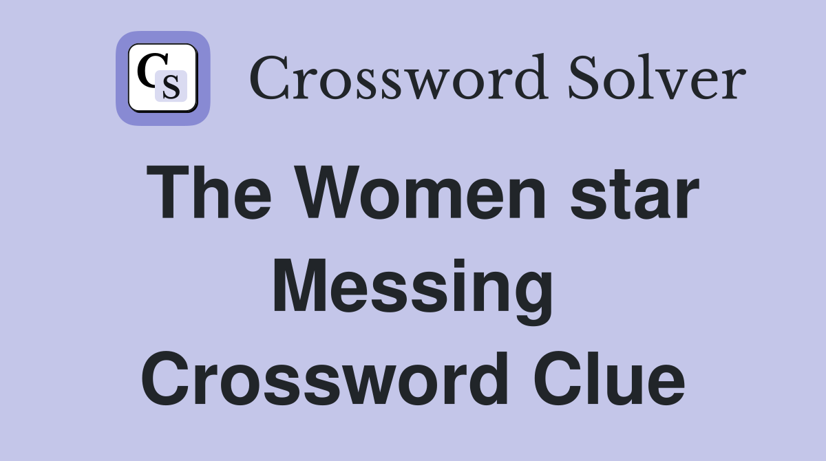 The Women star Messing Crossword Clue