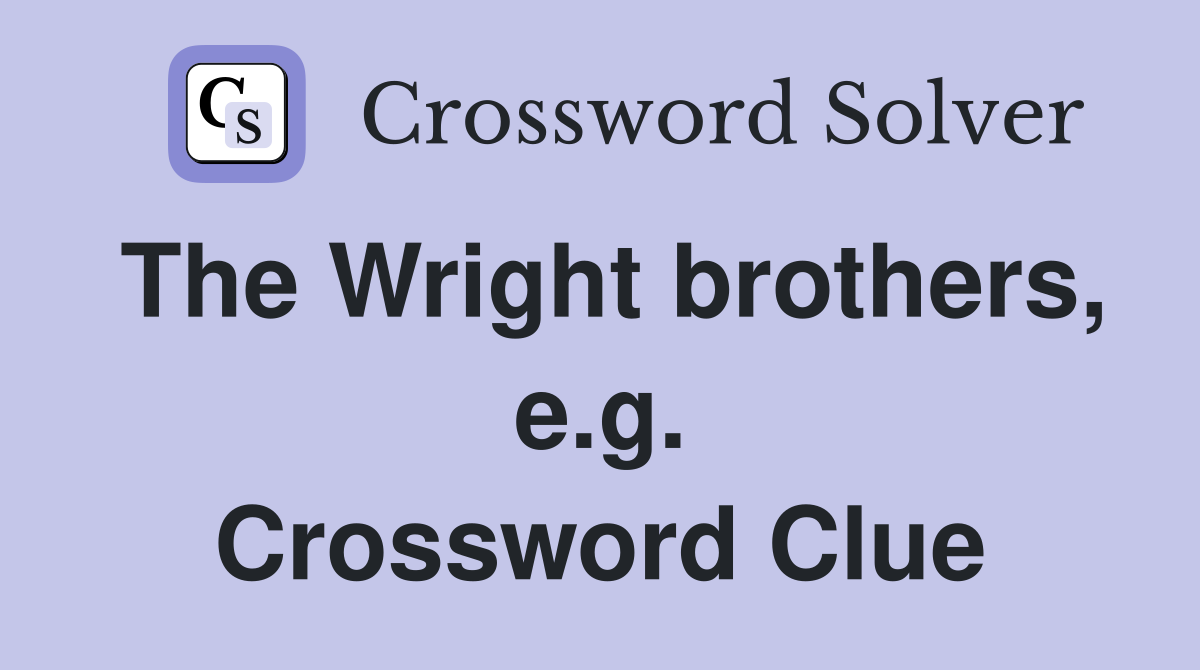 The Wright brothers, e.g. Crossword Clue