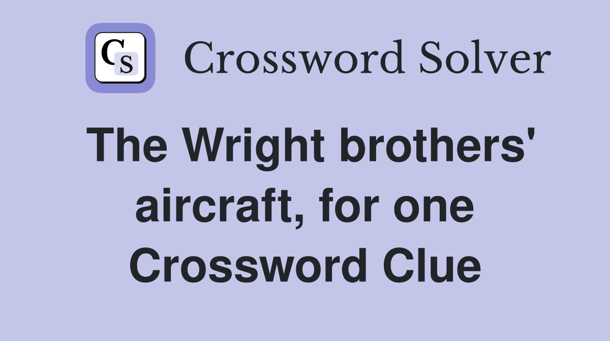 The Wright brothers' aircraft, for one Crossword Clue