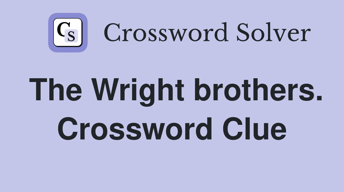 The Wright brothers. Crossword Clue