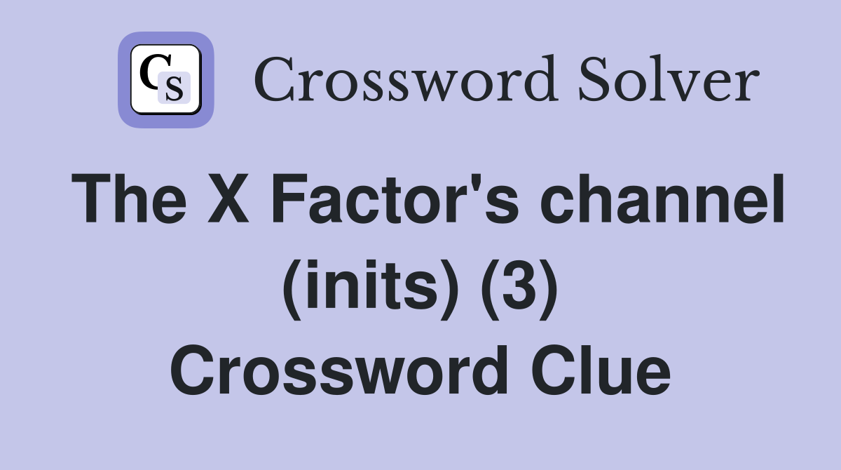 The X Factor's channel (inits) (3) Crossword Clue