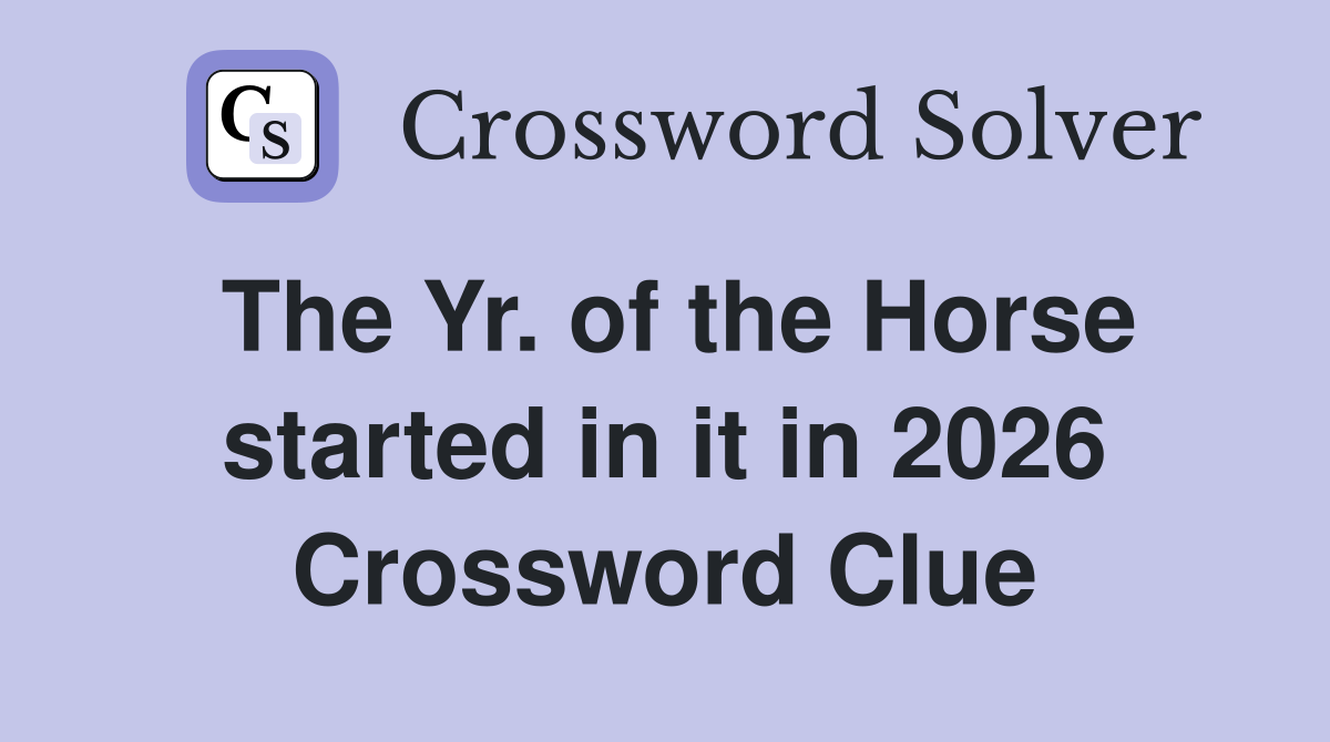 The Yr. of the Horse started in it in 2026 Crossword Clue