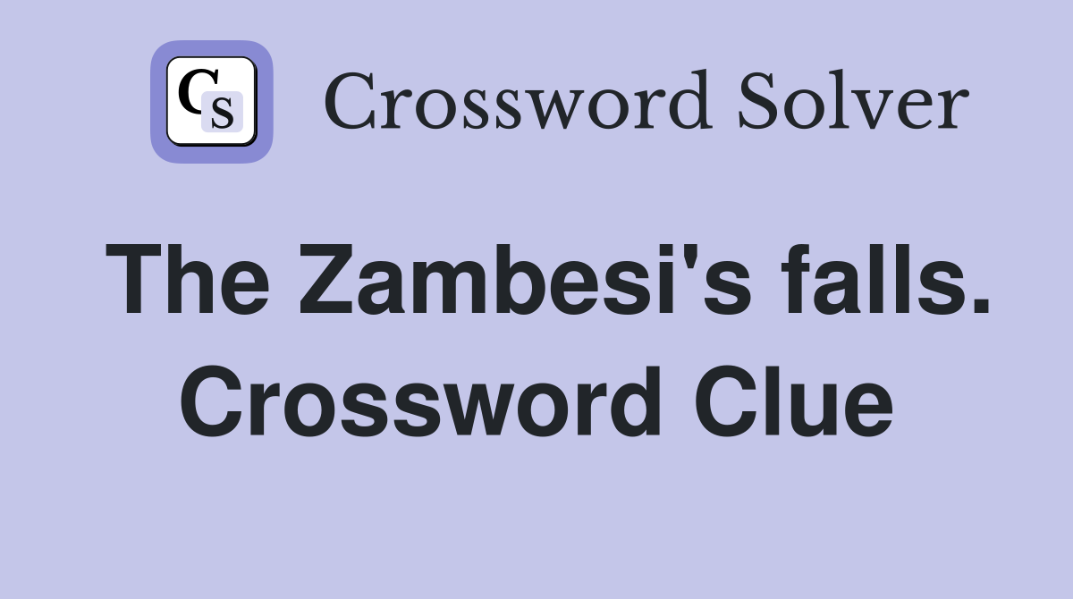 The Zambesi's falls. Crossword Clue