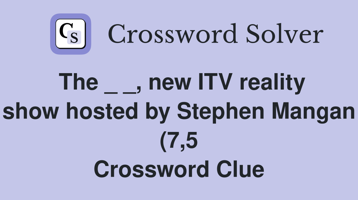 The new ITV reality show hosted by Stephen Mangan (7 5 The new ITV reality show hosted by Stephen Mangan (7 5