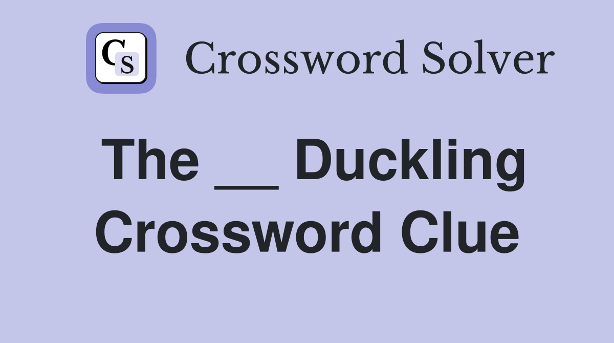 The __ Duckling Crossword Clue