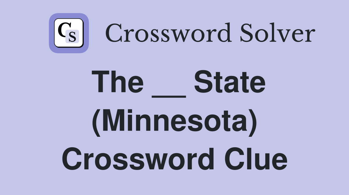 The __ State (Minnesota) Crossword Clue