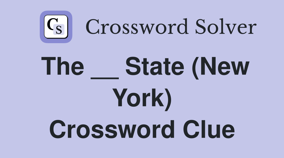 The __ State (New York) Crossword Clue