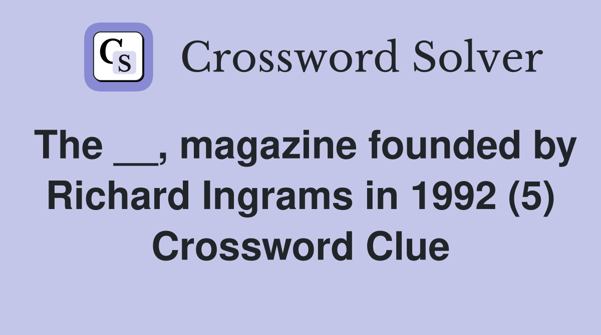 The __, magazine founded by Richard Ingrams in 1992 (5) Crossword Clue
