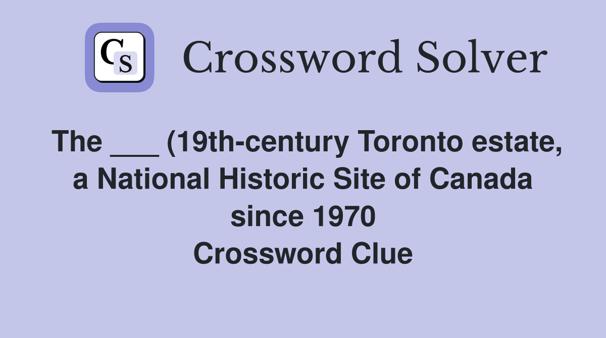 The (19th century Toronto estate a National Historic Site of The (19th century Toronto estate a National Historic Site of