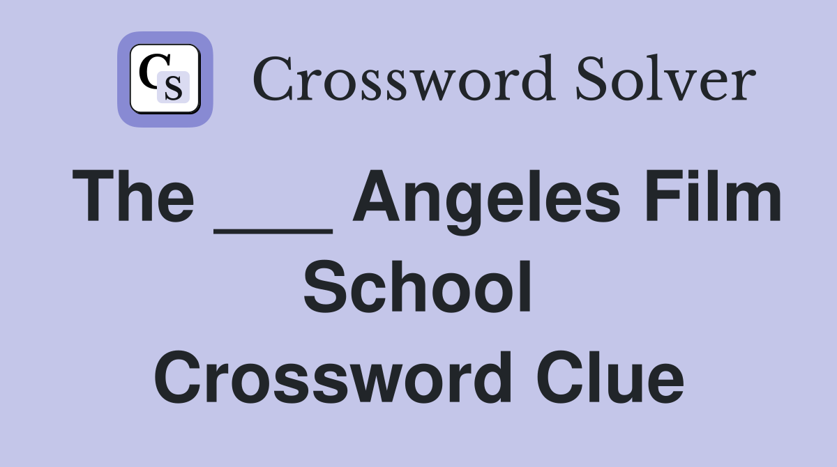 The ___ Angeles Film School Crossword Clue