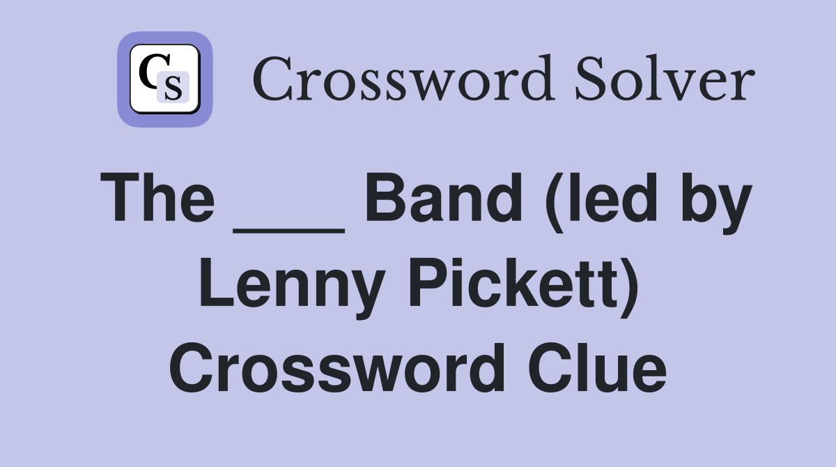 The ___ Band (led by Lenny Pickett) Crossword Clue