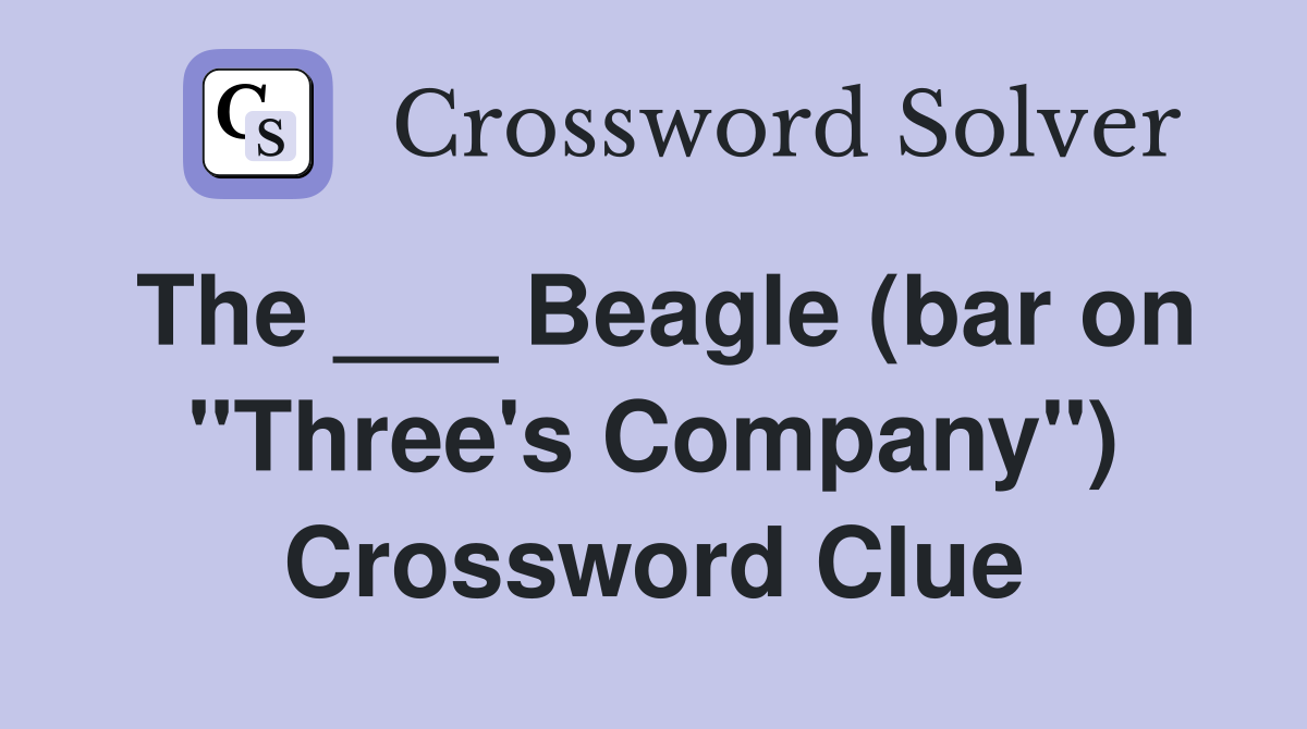 The ___ Beagle (bar on "Three's Company") Crossword Clue