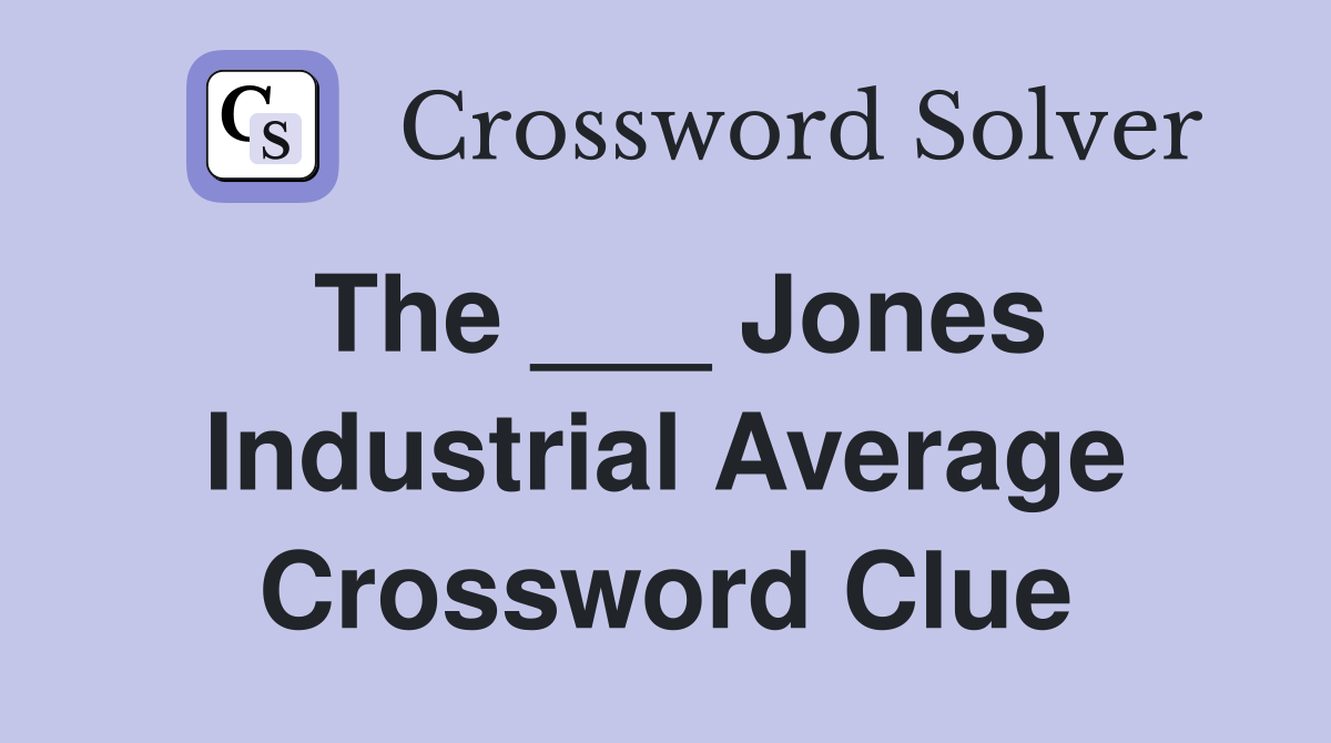 The ___ Jones Industrial Average Crossword Clue