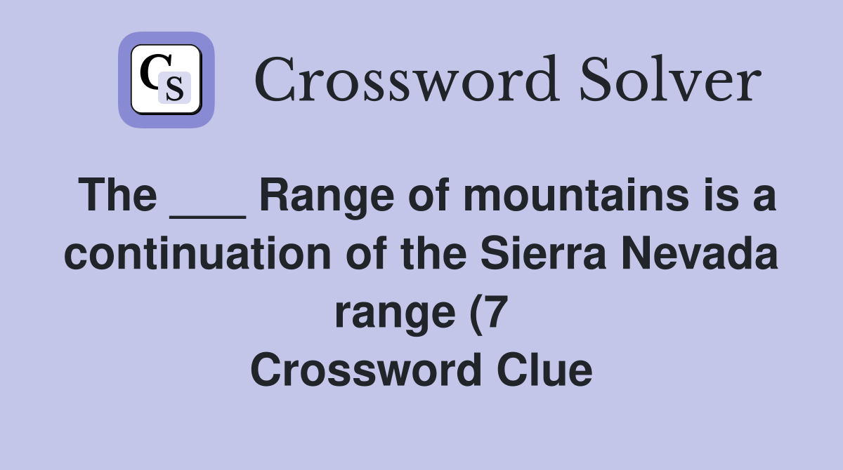 The Range of mountains is a continuation of the Sierra Nevada range The Range of mountains is a continuation of the Sierra Nevada range