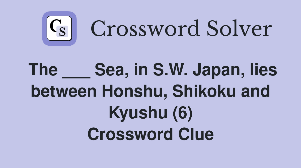 The ___ Sea, in S.W. Japan, lies between Honshu, Shikoku and Kyushu (6) Crossword Clue