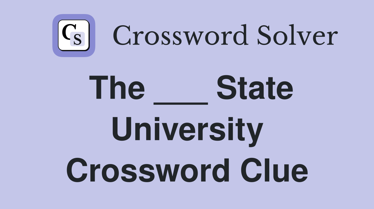 The ___ State University Crossword Clue