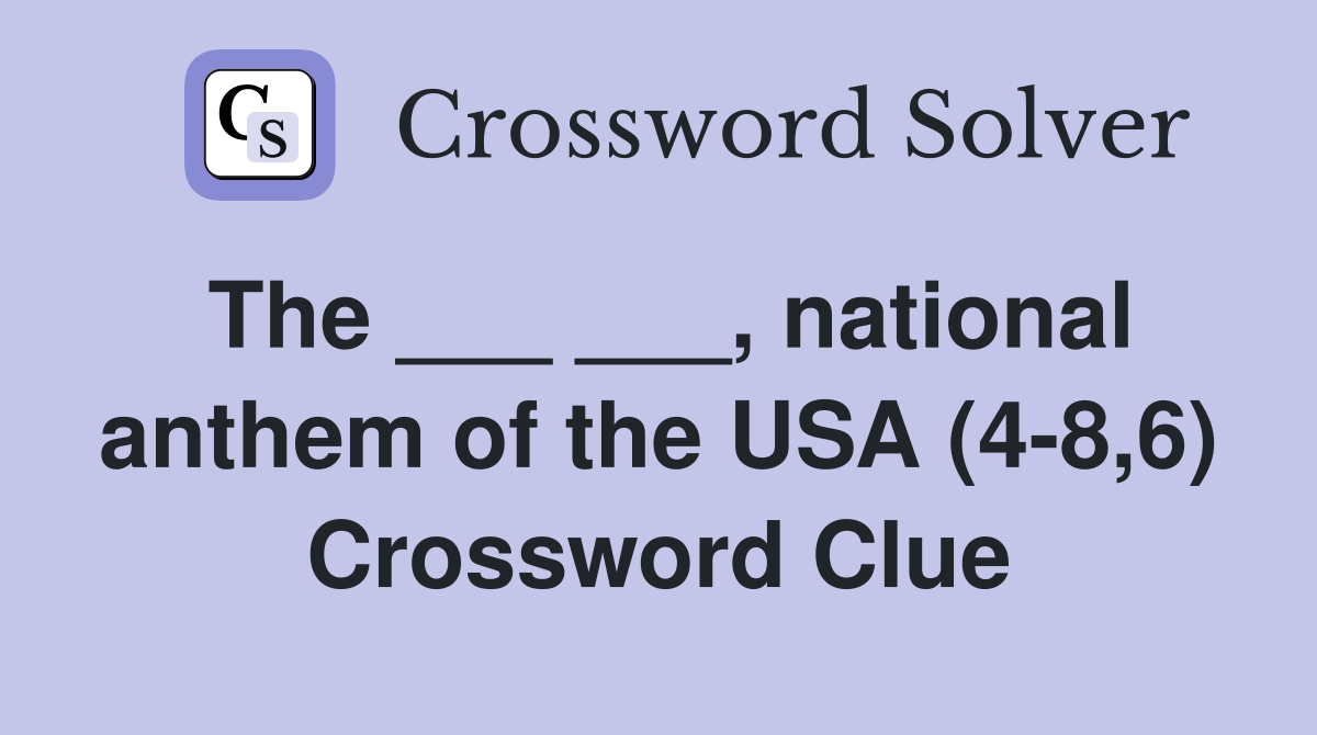 The ___ ___, national anthem of the USA (4-8,6) Crossword Clue