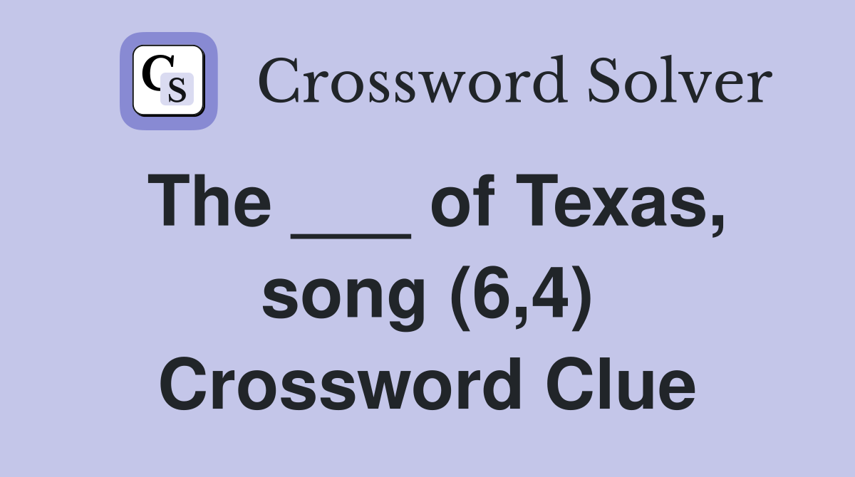 The ___ of Texas, song (6,4) Crossword Clue