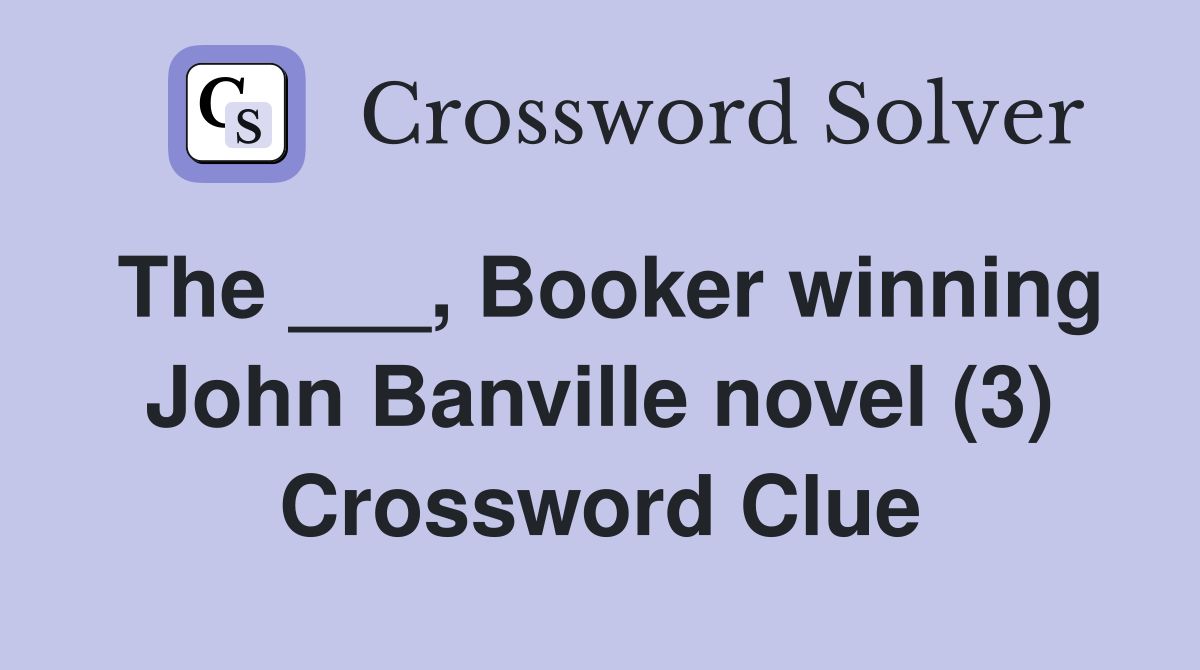The ___, Booker winning John Banville novel (3) Crossword Clue