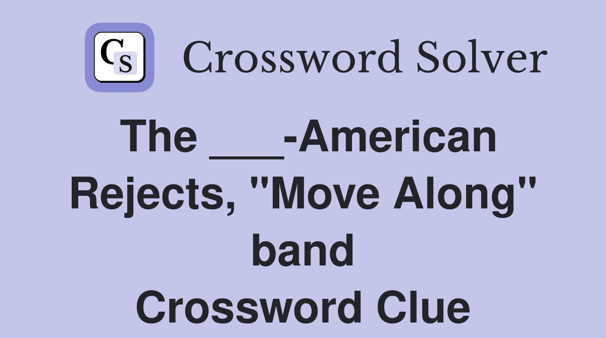 The ___-American Rejects, "Move Along" band Crossword Clue