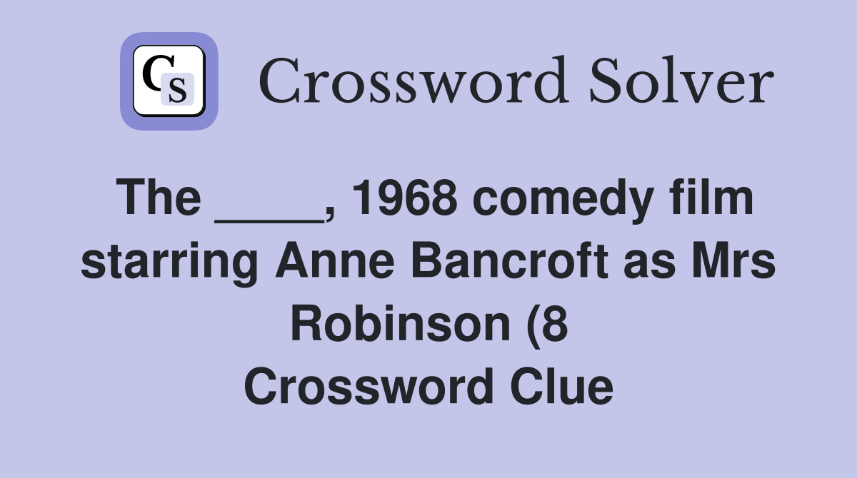 The 1968 comedy film starring Anne Bancroft as Mrs Robinson (8 The 1968 comedy film starring Anne Bancroft as Mrs Robinson (8