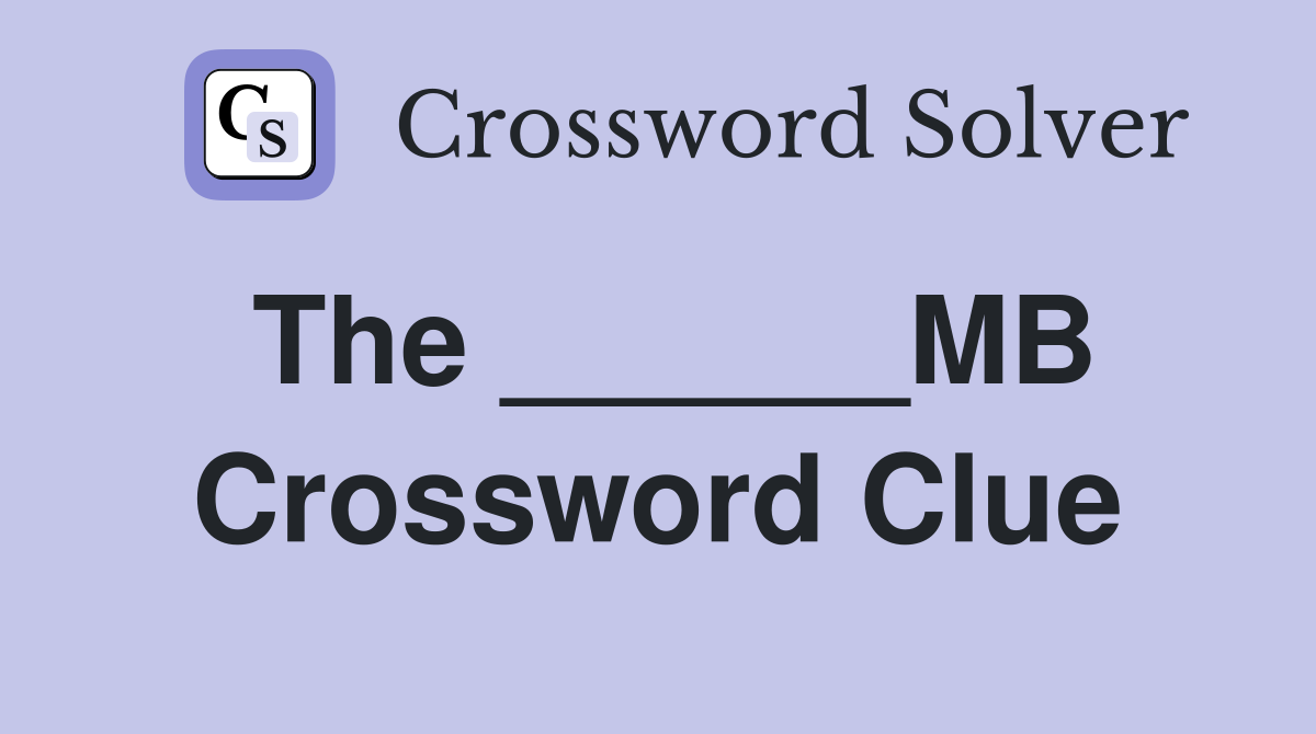 The ______MB Crossword Clue