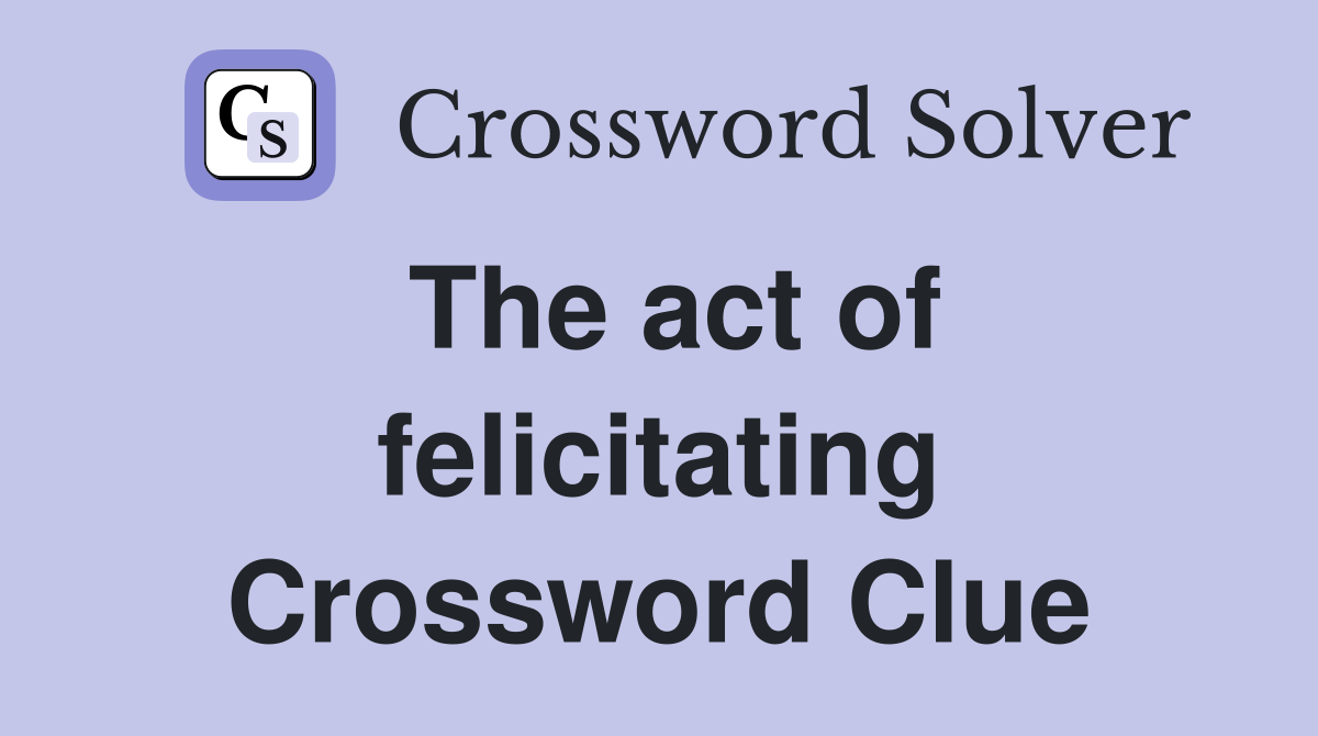 The act of felicitating Crossword Clue