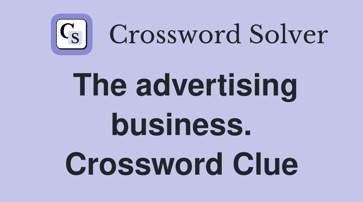 The advertising business. Crossword Clue