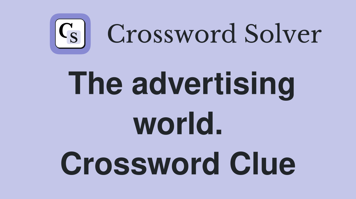 The advertising world. Crossword Clue