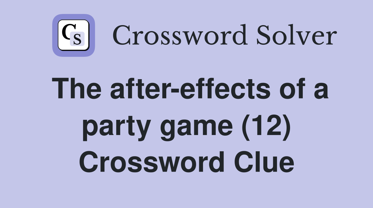 The after-effects of a party game (12) Crossword Clue