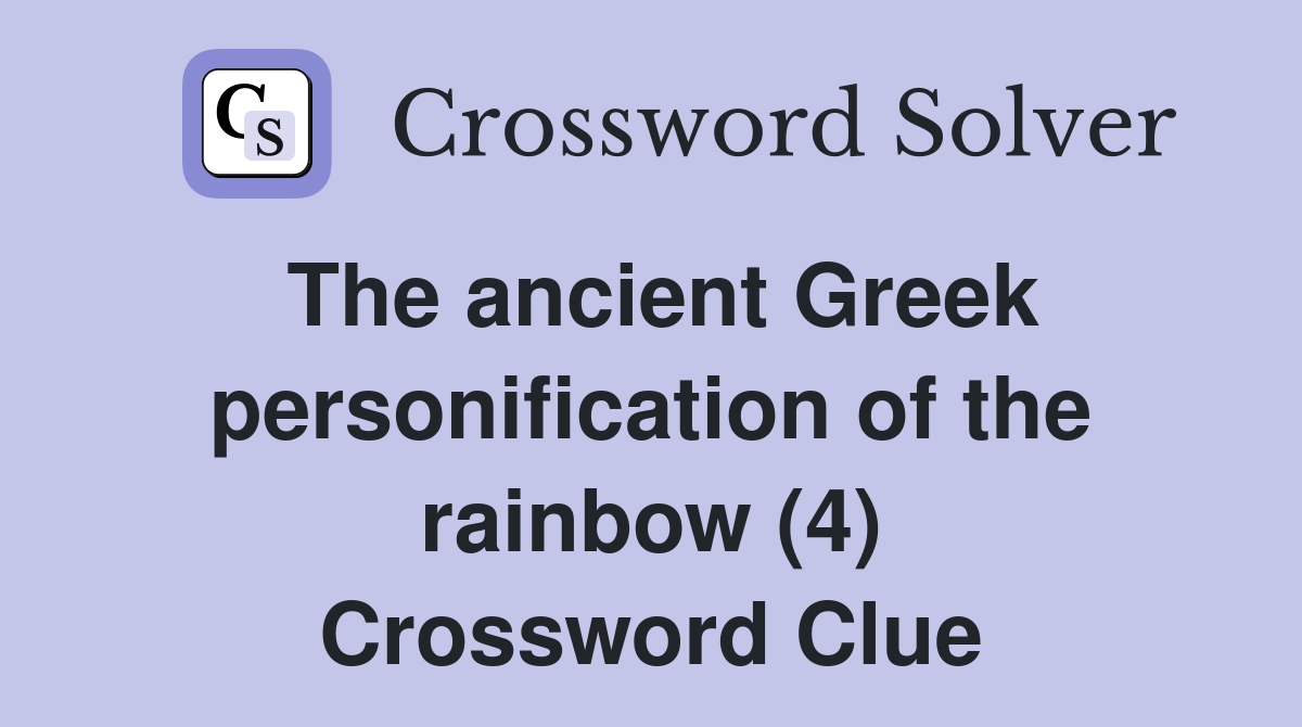 The ancient Greek personification of the rainbow (4) Crossword Clue