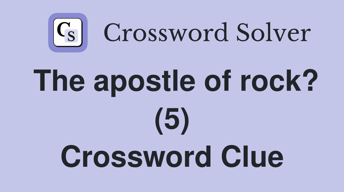 The apostle of rock? (5) Crossword Clue