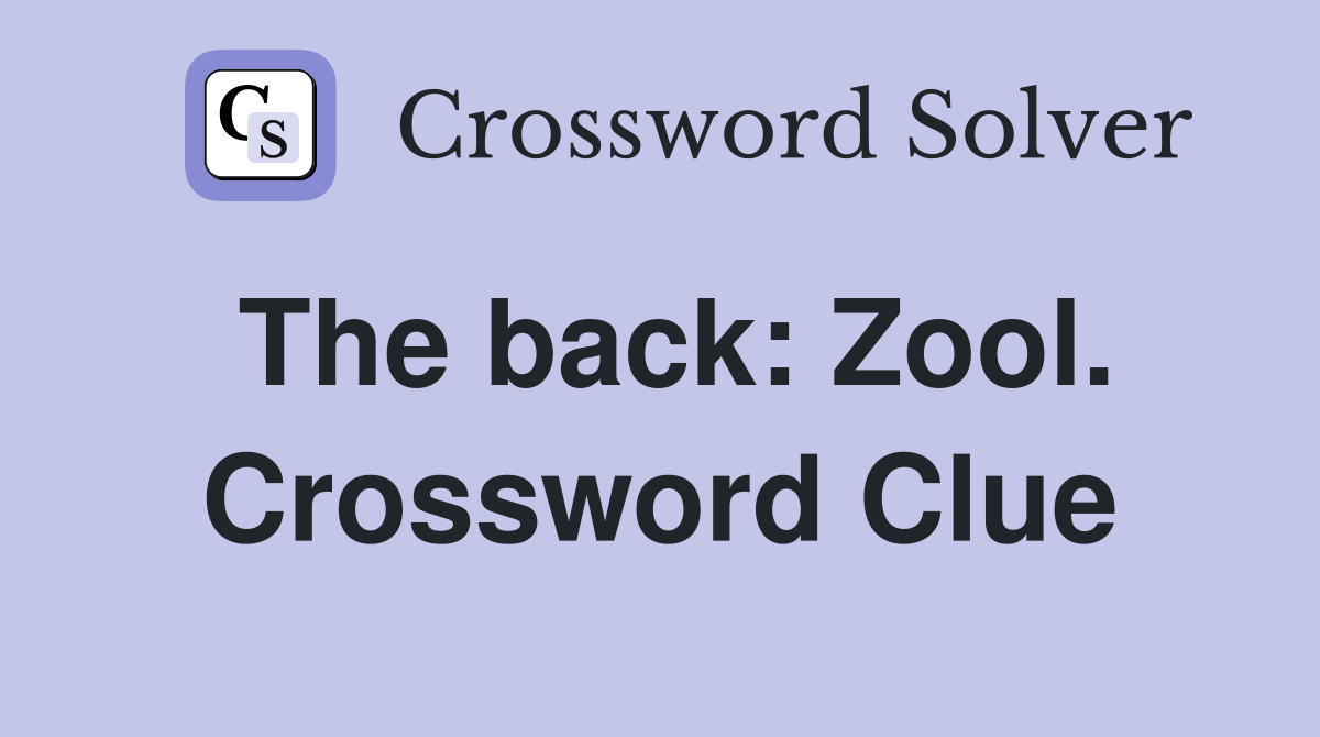 The back: Zool. Crossword Clue