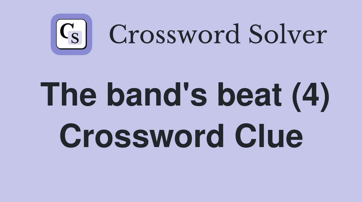 The band's beat (4) Crossword Clue