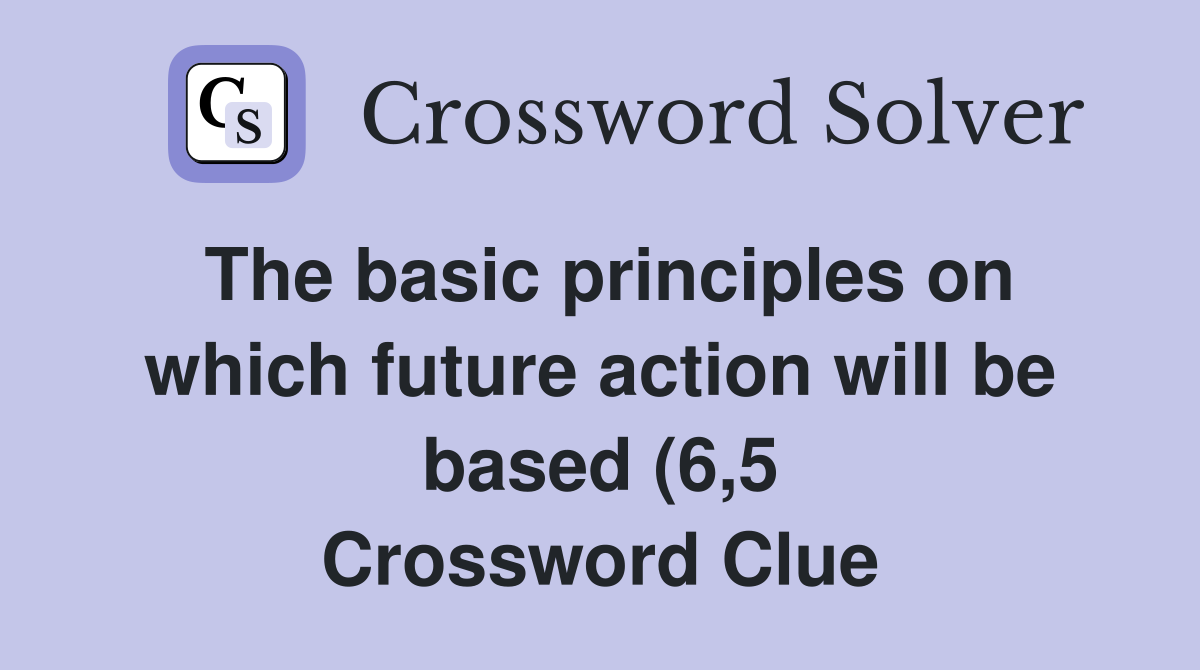 The basic principles on which future action will be based (6 5 The basic principles on which future action will be based (6 5