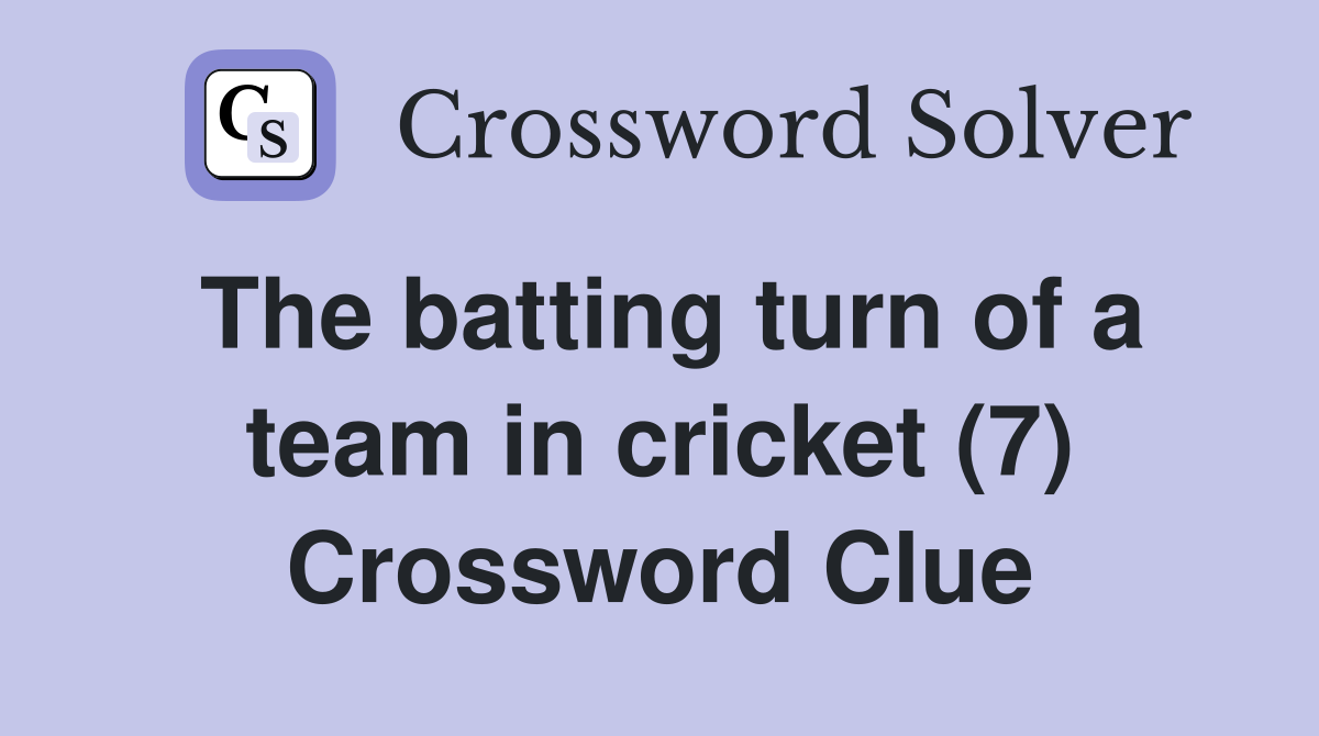 The batting turn of a team in cricket (7) Crossword Clue
