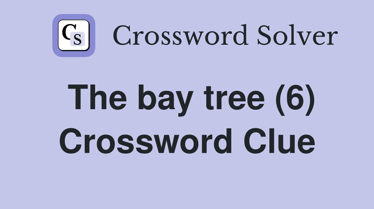 The bay tree (6) Crossword Clue