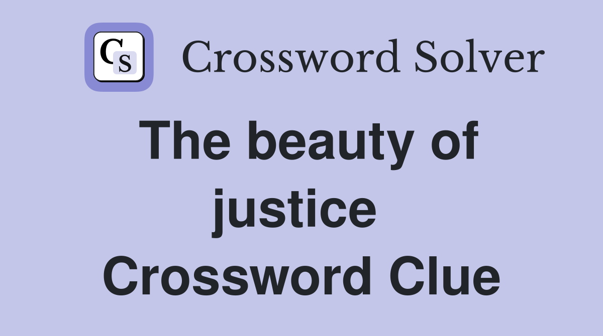 The beauty of justice  Crossword Clue