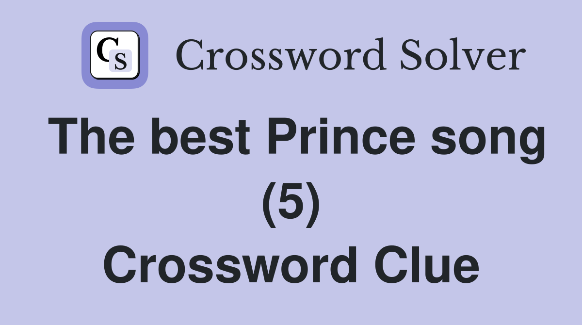 The best Prince song (5) Crossword Clue