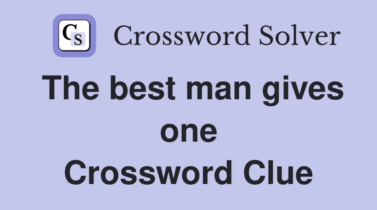 The best man gives one Crossword Clue