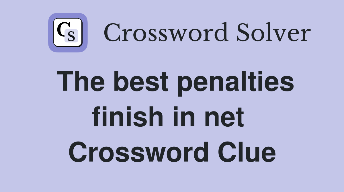 The best penalties finish in net  Crossword Clue