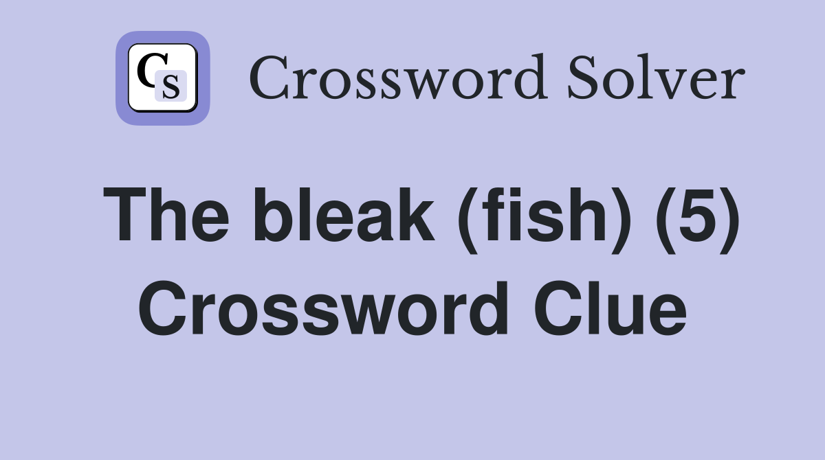 The bleak (fish) (5) Crossword Clue