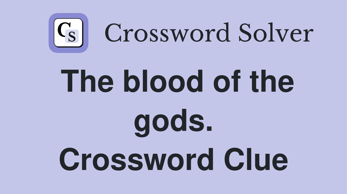 The blood of the gods. Crossword Clue
