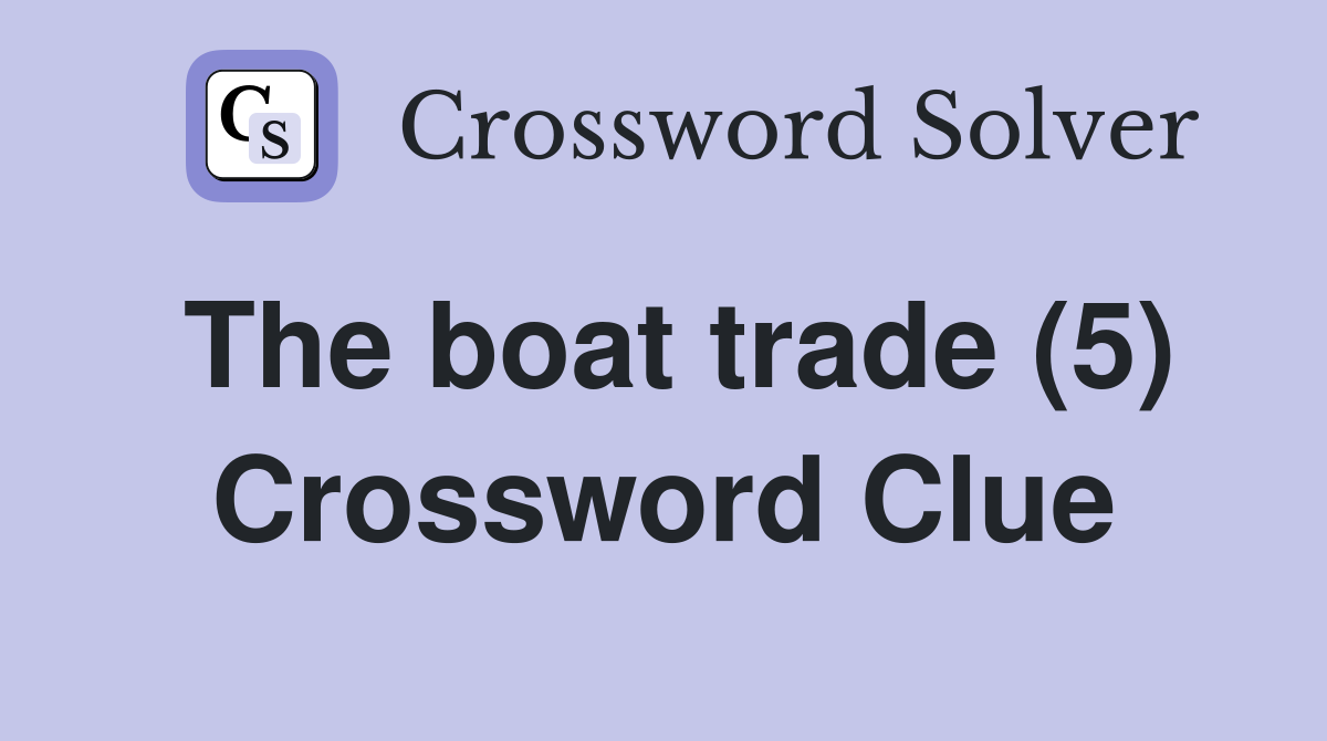 The boat trade (5) Crossword Clue