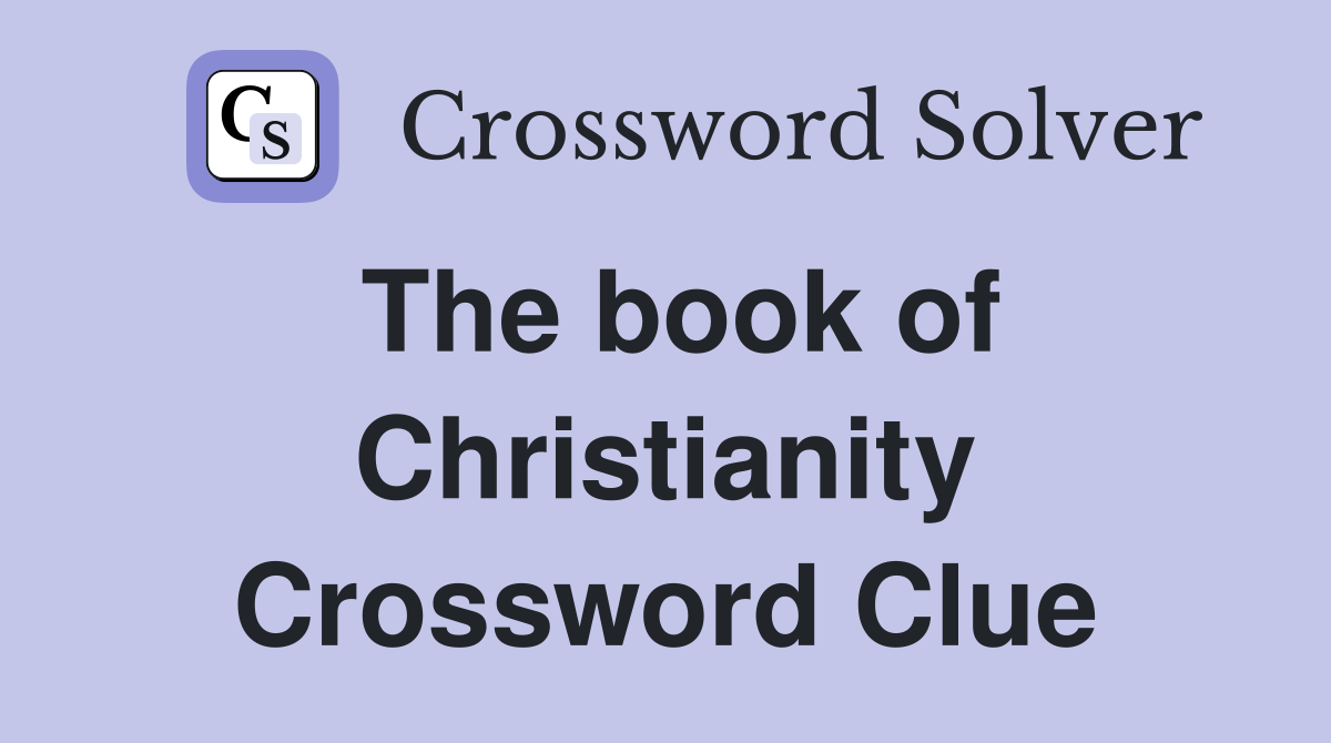 The book of Christianity Crossword Clue